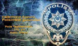Read more about the article Polis Teşkilatımızın Kuruluşunun 173. Yılı Kutlu Olsun