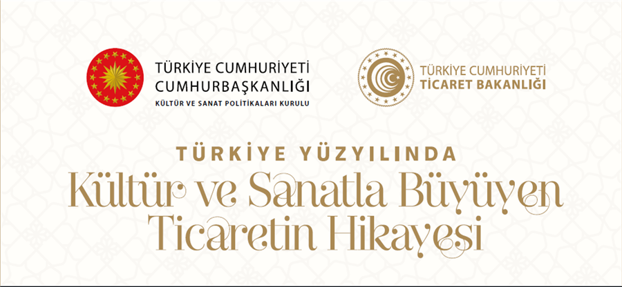 Türk Ticaretinin Yeni Vizyonu Kültür ve Sanatla Şekilleniyor